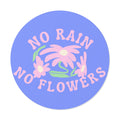 no rain no flowers sticker