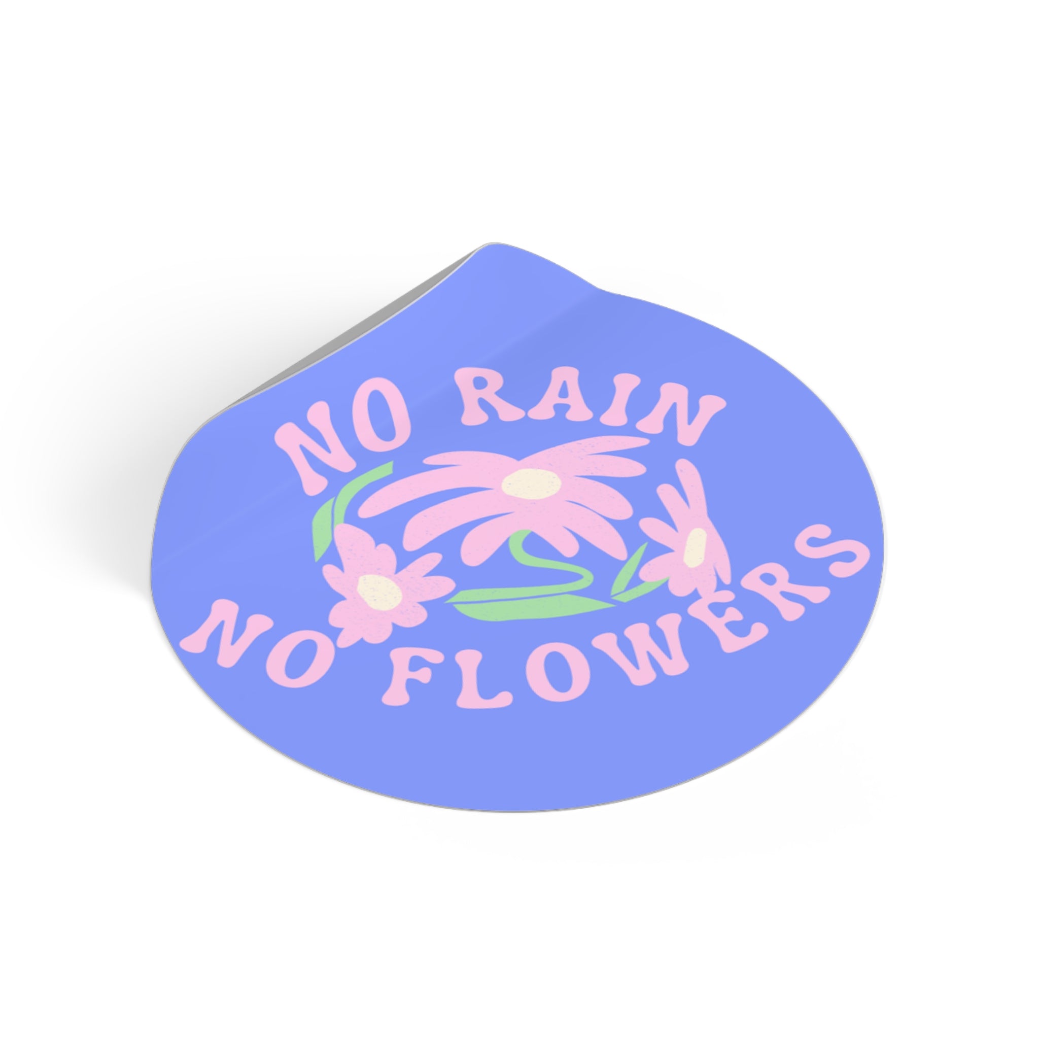 no rain no flowers sticker